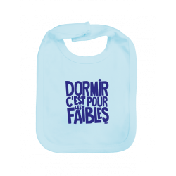 Bavoir bébé "Dormir c'est pour les faibles"