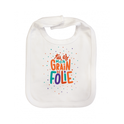 Bavoir bébé "Tu es mon grain de folie"